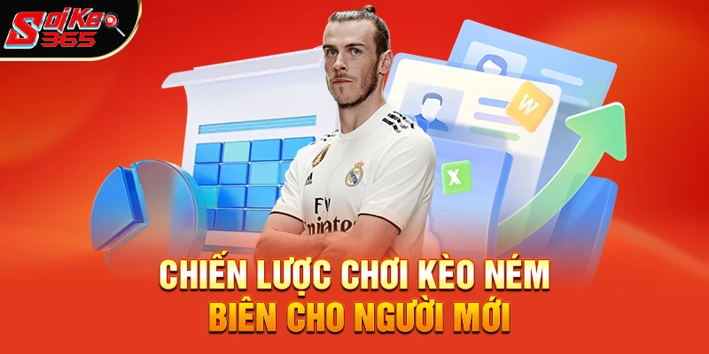 Chiến Lược Chơi Kèo Ném Biên Cho Người Mới